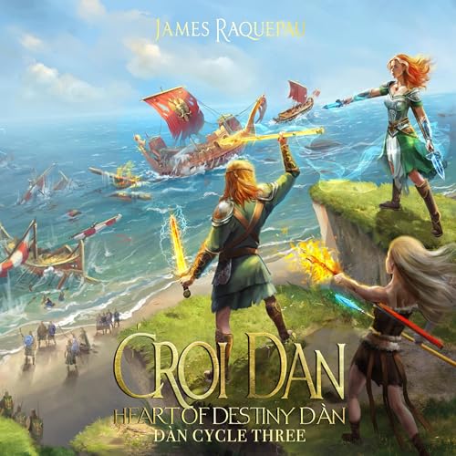 Ćroí Dàn: Heart of Destiny Audiolivro Por James Raquepau capa