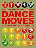  Dance Moves: von Breakdance bis Moonwalk