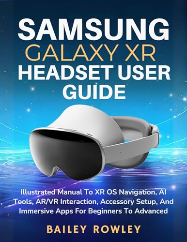 Samsung Galaxy XR Headset User Guide