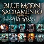Cover of Blue Moon Sacramento, Books 1 -10: The Complete Series in One