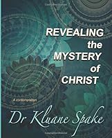 REVEALING The Mystery of Christ: A contemplation (Rightly Dividing) 1706509588 Book Cover