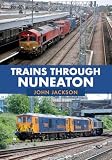 nuneaton warwickshire united kingdom  Trains Through Nuneaton