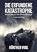 Produktbild Die erfundene Katastrophe: Ohne CO2 in die Öko-Diktatur