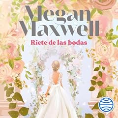 R&iacute;ete de las bodas Audiolibro Por Megan Maxwell arte de portada