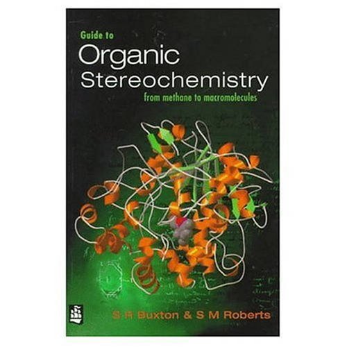 Guide to Organic Stereochemistry: From Methane to Macromolecules