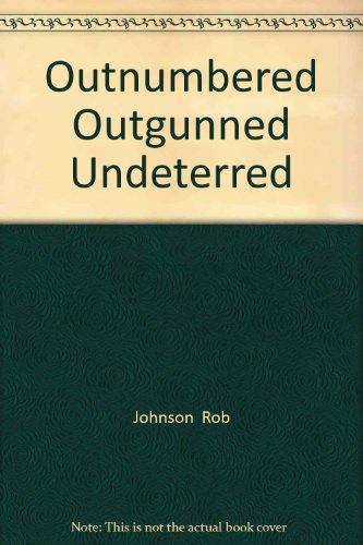 Outnumbered Outgunned Undeterred view 2