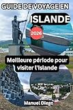  GUIDE DE VOYAGE EN ISLANDE 2026: Meilleure période pour visiter l\'Islande