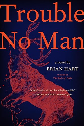 Trouble No Man: A Novel