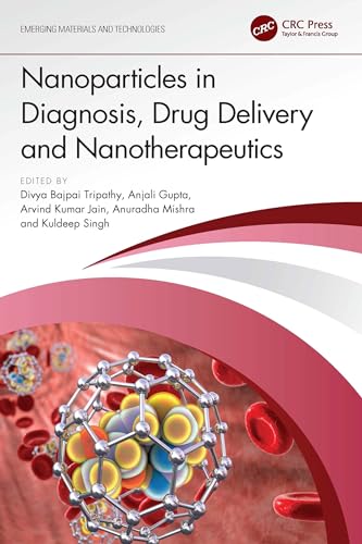 Nanoparticles in Diagnosis, Drug Delivery and Nanotherapeutics (Emerging Materials and Technologies) (English Edition) - Tripathy, Divya Bajpai