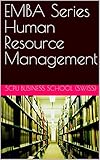 EMBA Series Human Resource Management (EMBA Series: Learning to get an Executive MBA of a Swiss Business School Book 3) (English Edition)