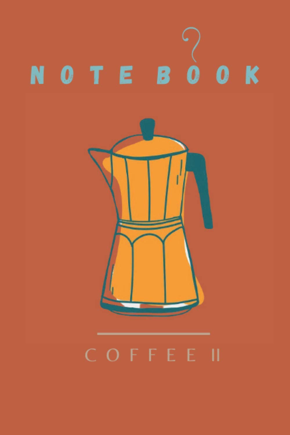 Notebook Coffee II: Bible |Prayer Journal And Coffee Time |Great Journal For Bible Study & Journaling | Men&Women