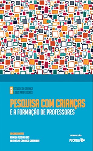 Pesquisa com crianças e a formação de professores: