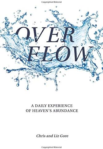 Overflow: A Daily Experience of Heaven's Abundance