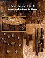 Selection and Use of Preservative-Treated Wood 0935018751 Book Cover