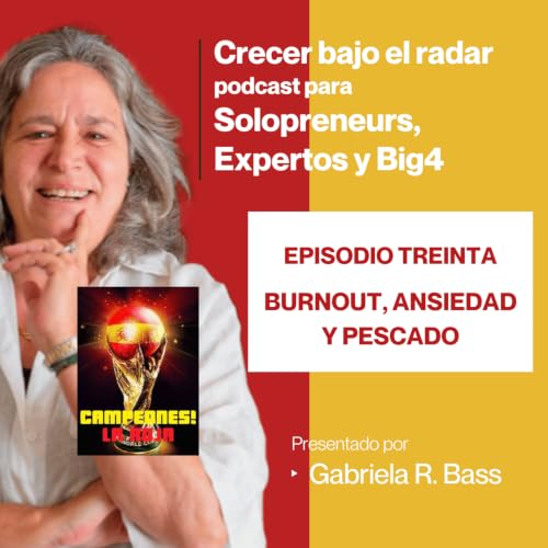 Episodio Treinta - Burnout, ansiedad y pescado