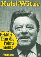 Kohl-Witze: erklärt ihm die Pointe nicht 3821819308 Book Cover