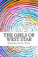The Girls of West Star 1979722609 Book Cover