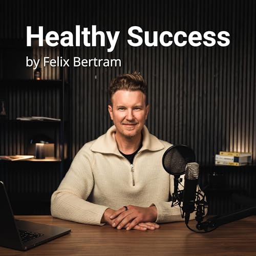 『Healthy Success: Gesundheit. Persönliche Entwicklung. Beziehungen.』のカバーアート