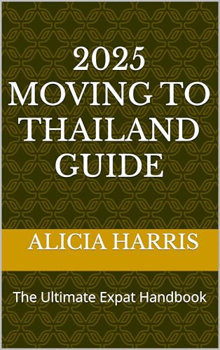 2025 Moving to Thailand Guide: The Ultimate Expat Handbook