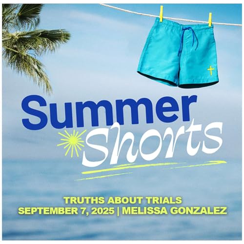 September 7, 2025 - Truth About Trials - Summer Shorts cover art