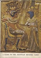 A Guide To The Egyptian Museum, Cairo B000LUDNS0 Book Cover