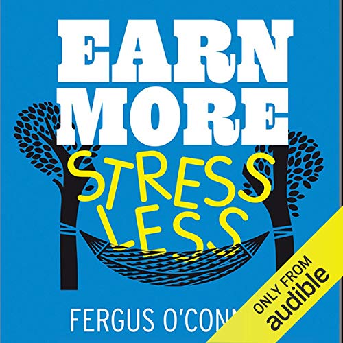 Couverture de Earn More, Stress Less