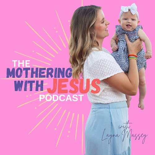 The Mothering with Jesus Podcast cover art