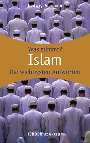 Was stimmt? Islam die wichtigsten Antworten Was stimmt? Islam die wichtigsten Antworten