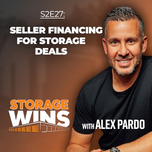 S2E27: How to Structure a $4.5M Storage Deal With Seller Financing