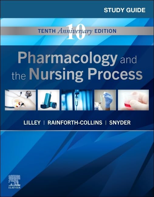 Linda Lane Lilley RN  PhDStudy Guide for Pharmacology and the Nursing Process