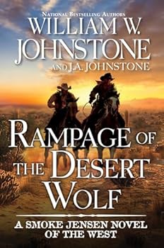 Rampage of the Desert Wolf (A Smoke Jensen Novel of the West)