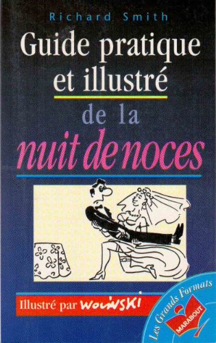 GUIDE PRATIQUE ILLUSTRE DE LA NUIT DE NOCES