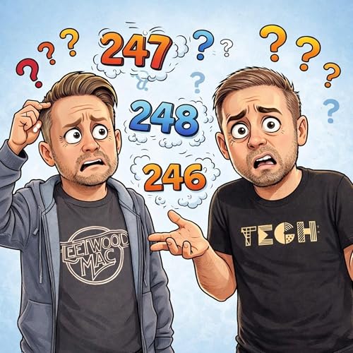 Episode 247 ... Or Is It?