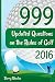 999 Updated Questions on the Rules of Golf - 2016: The smart way to learn the Rules of Golf for golfers of all abilities