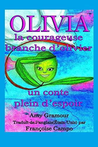 Olivia, la courageuse branche d?olivier: Un conte plein d?espoir (French Edition)