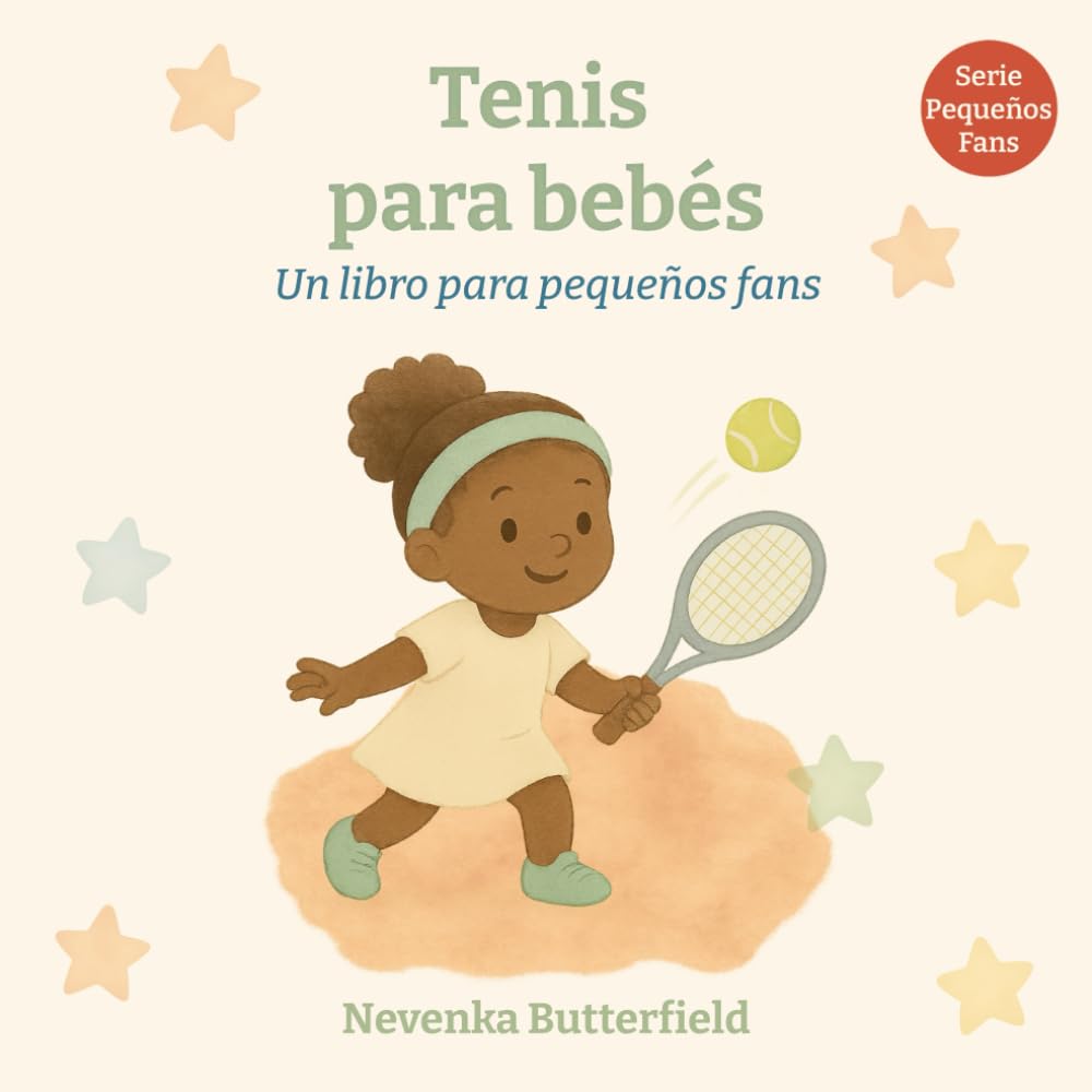 Tenis para bebés: Un libro divertido sobre tenis para recién nacidos, familias y regalos especiales (Serie pequeños fans (0-12 meses))