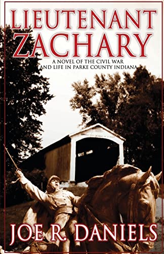 Lieutenant Zachary: A Novel of the Civil War and Life in Parke County Indiana