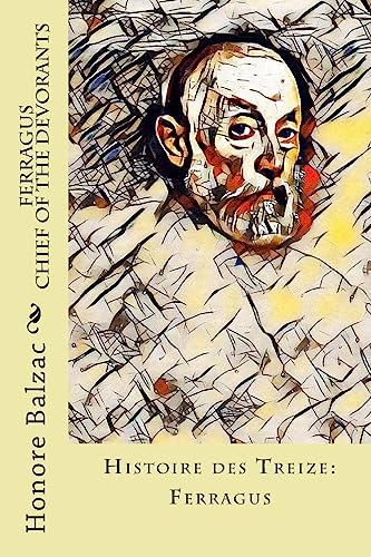 Ferragus, Chief of the Devorants: Histoire des Treize: Ferragus