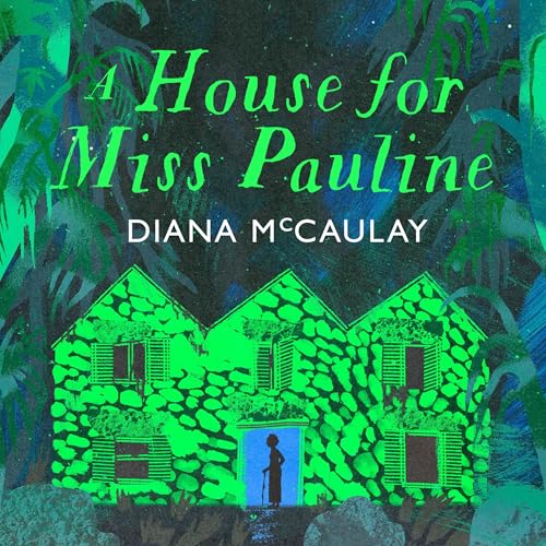 A House for Miss Pauline by Diana McCaulay episode artwork
