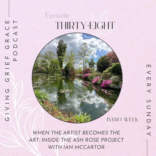 Episode 38 - When the Artist Becomes the Art: Inside the Ash Rose Project with Ian McCartor