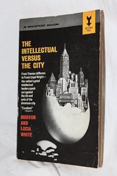 Paperback The Intellectual Versus the City Book