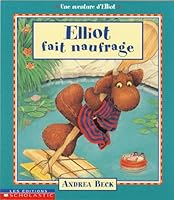 Elliot Fait Naufrage 0439985188 Book Cover