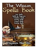 The Wiccan Spells Book 1506196284 Book Cover