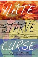 Hate Starve Curse: A Disagreeable Man's Search for Nothingness in the Face of Everythingness 0981873804 Book Cover