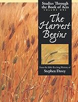 The Harvest Begins: Studies Through the Book of Acts; Volume 1 1712081934 Book Cover