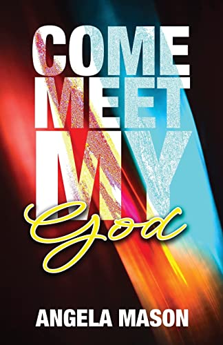 Come, Meet My God