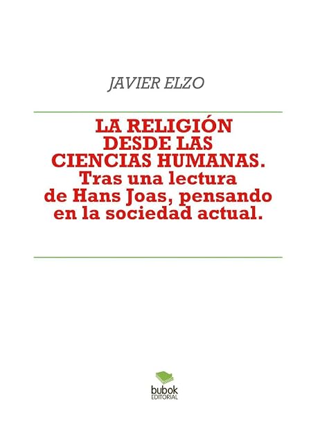 Portada de LA RELIGIÓN DESDE LAS CIENCIAS HUMANAS. Tras una lectura de Hans Joas, pensando en la sociedad actual