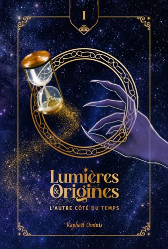 Lumières & Origines: L'autre côté du Temps