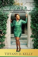 Lady of Power: 31 Empowering Inspirations for Your Weight-loss and Wellness Journey 1735373753 Book Cover