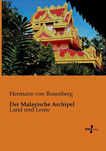 Der Malayische Archipel: Land und Leute (German Edition)